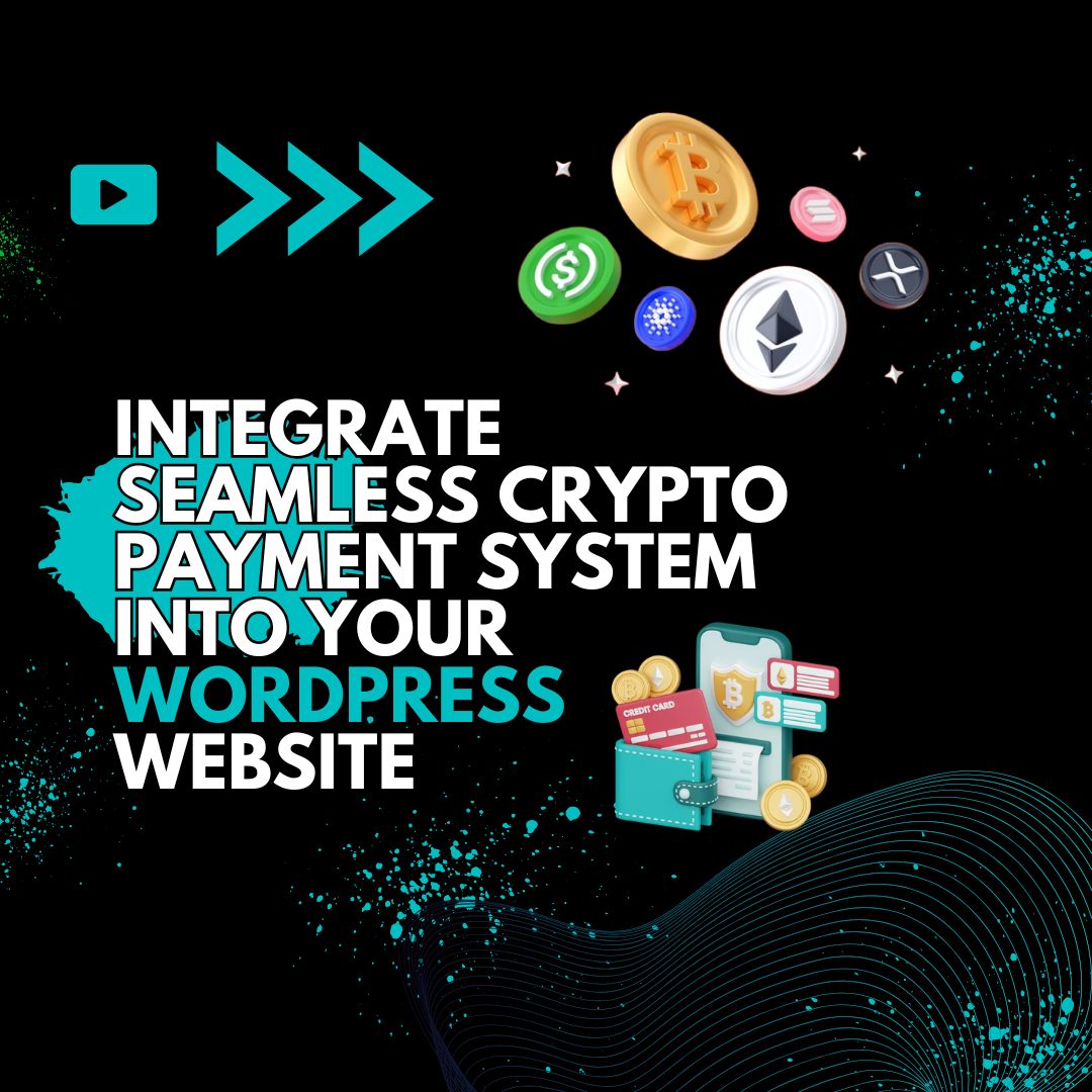 Integrate Seamless Crypto Payment Systems into Your WordPress Website